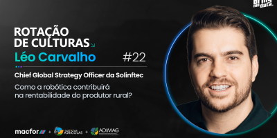 Rotação de Culturas Podcast #22 - Como a robótica contribuirá na rentabilidade do produtor rural?