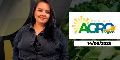 BOM DIA AGRONEGÓCIO - 14/08/2026