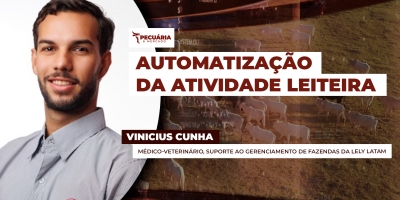 Sistemas automatizados na pecuária leiteira reduzem gargalo com falta de mão de obra e ajudam na gestão do rebanho.