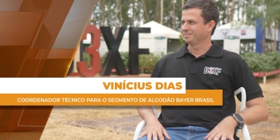 Entrevista com Vinícius Dias - Coordenador Técnico para o segmento de algodão Bayer Brasil