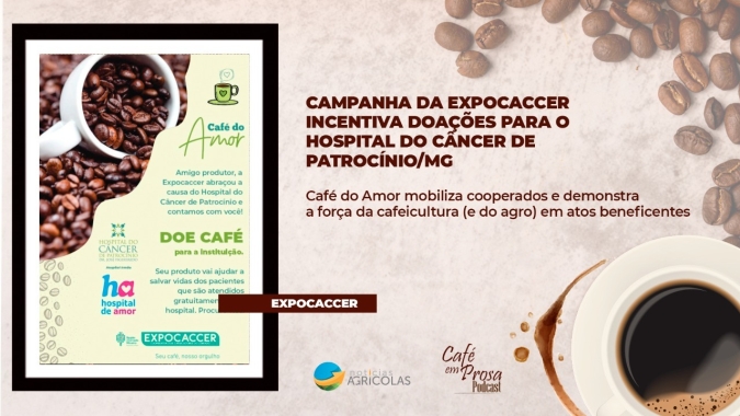 Café em Prosa #43 - Campanha da Expocaccer incentiva doações para o Hospital do Câncer de Patrocínio/MG