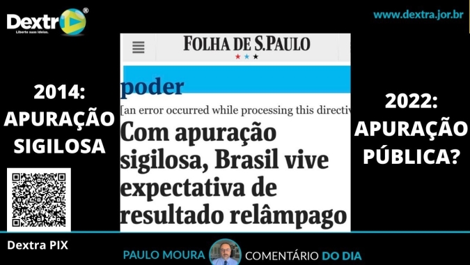 Eleição 2022 terá apuração pública?, análise por Paulo Moura, cientista político do canal Dextra