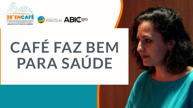 A ciência comprova: Café faz bem para saúde e é hora de levar essa informação para a população e ajudar a fomentar consumo