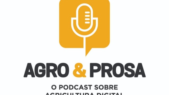 Podcast Agro & Prosa #13 - Histórias de Sucesso na Agricultura Digital