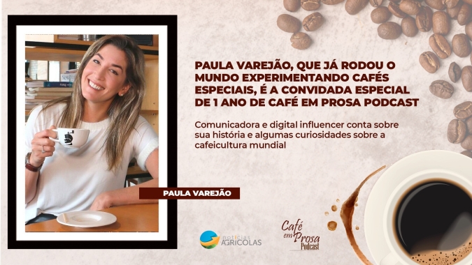 Café em Prosa #45 - Paula Varejão, que já rodou o mundo experimentando cafés especiais, é a convidada especial de 1 ano de Café em Prosa Podcast