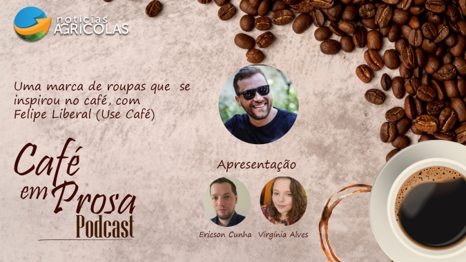 Café em Prosa #19 - Uma marca de roupas que se inspirou no café, com Felipe Liberal (Use Café)