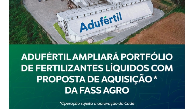 Adufértil ampliará portfólio de fertilizantes líquidos com proposta de aquisição da Fass Agro