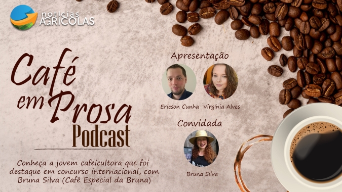 Café em Prosa #7 - Conheça a jovem que foi destaque em concurso internacional, com Bruna Silva (Café Especial da Bruna)
