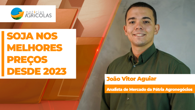 Preços da soja no Brasil são os melhores desde 2023; atenção às vendas produtor