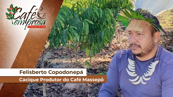 Café em Prosa Podcast # 186 - Conheça a história do Café Massepô, o primeiro café indígena do Mato Grosso