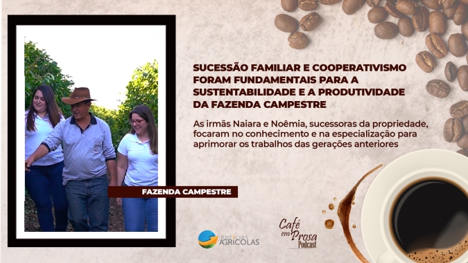 Café em Prosa #56 - Sucessão familiar e cooperativismo foram fundamentais para a produtividade da Fazenda Campestre
