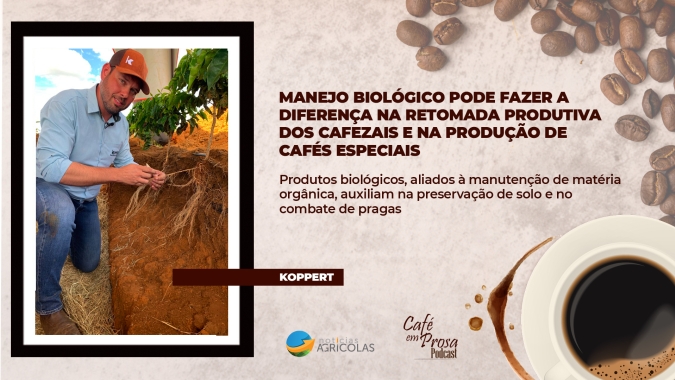 Café em Prosa #54 - Manejo biológico pode fazer a diferença na retomada produtiva dos cafezais