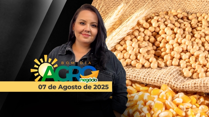 Bom Dia Agro 07/08/2025 - Setores impactados pelas tarifas dos EUA, exportações recordes de carne, política, economia e a safra 25/26 de soja do BR