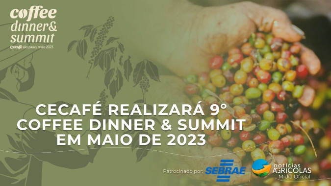 Cecafé realizará 9º Coffee Dinner & Summit em maio de 2023