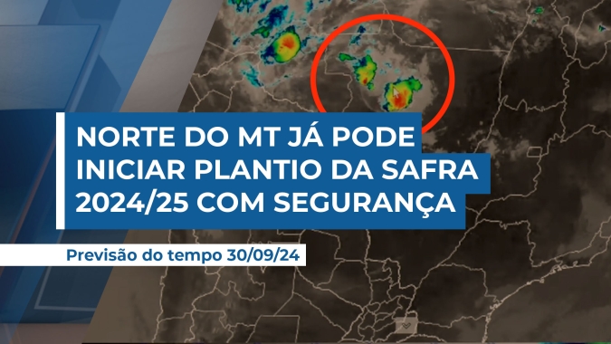 Umidade da Amazônia já forma corredor de chuvas para o norte do MT com condições para o início do plantio