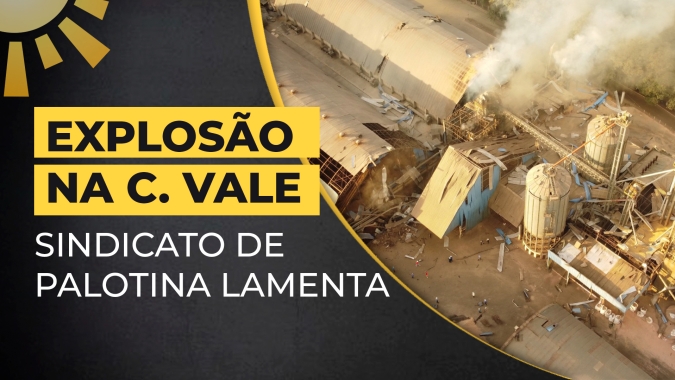 Sindicato de Palotina lamenta explosão na C. Vale e cancela eventos dos próximos dia em solidariedade à cooperativa
