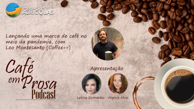 Café em Prosa #20 - Lançando uma marca de café no meio da pandemia, com Leo Montesanto (Coffee++)