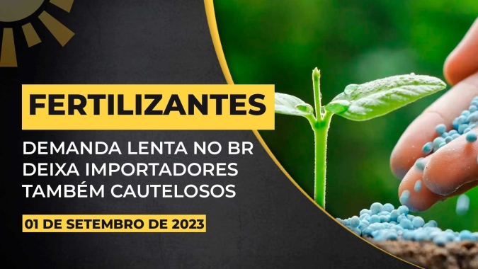 Fertilizantes: Demanda lenta no BR deixa importadores também cautelosos