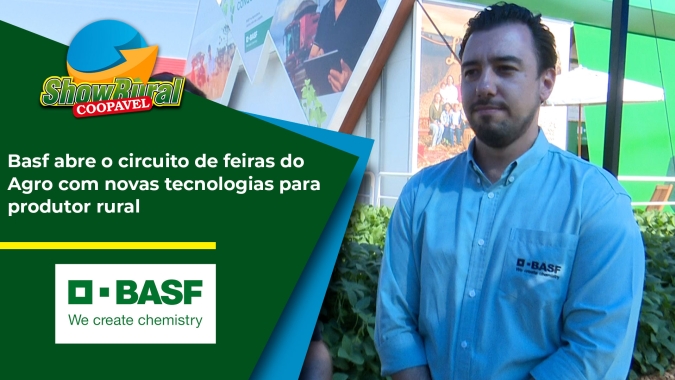 Basf abre o circuito de feiras do Agro com novas tecnologias para produtor rural