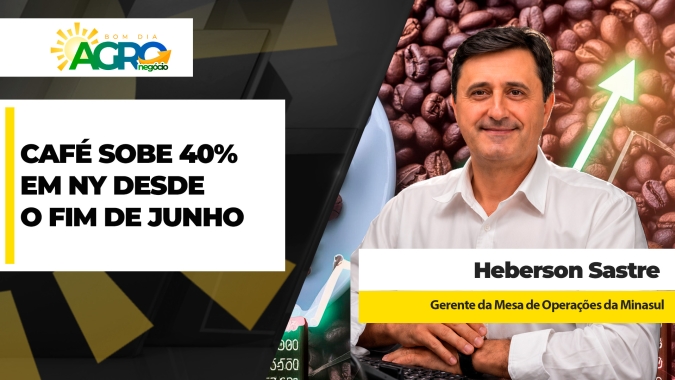 Café sobe 40% na Bolsa de Nova Iorque desde o fim de junho e cafeicultor mira preços de R$ 2100/saca