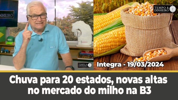 Chuva para 20 estados, novas altas no mercado do milho e novo ICMS para importadoras de leite em MG