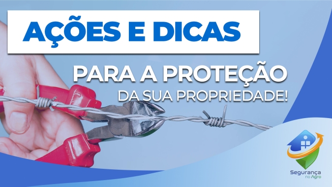 Ações e dicas para a proteção da sua propriedade