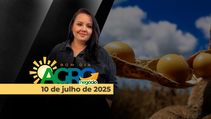 Bom Dia Agro - 10/07/2025