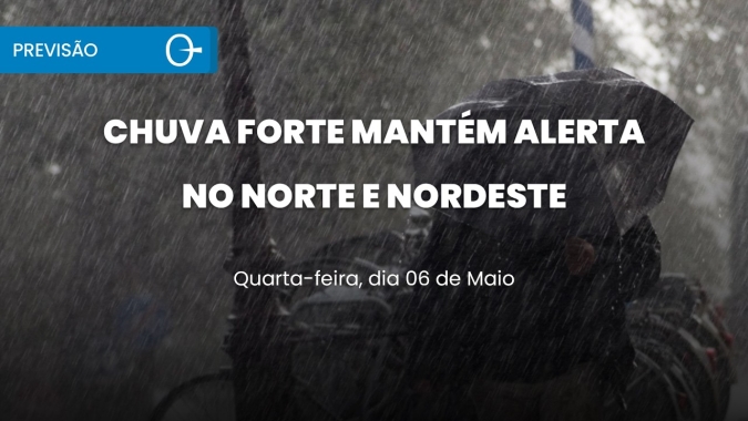 Previsão do tempo: alerta de chuva forte no Norte e NE quarta 06/05/2026