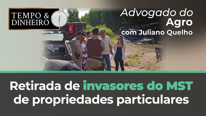 Advogado do Agro Responde sobre retirada de invasores do MST de propriedades particulares