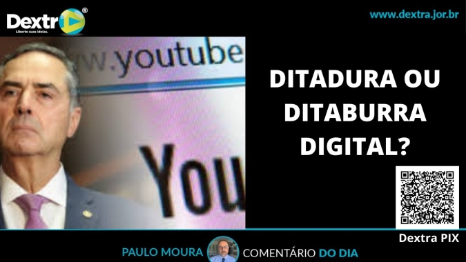 Ditadura ou Ditaburra Digital? Análise por Paulo Moura, cientista político do canal Dextra