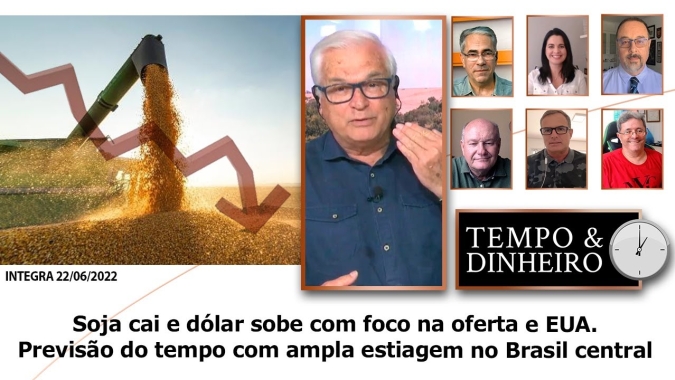 Soja cai e dólar sobe com foco na oferta e EUA. Previsão do tempo com ampla estiagem no Brasil