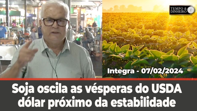 Soja oscila as vésperas do USDA e dólar próximo da estabilidade. Chuvas voltam irregulares ao RS
