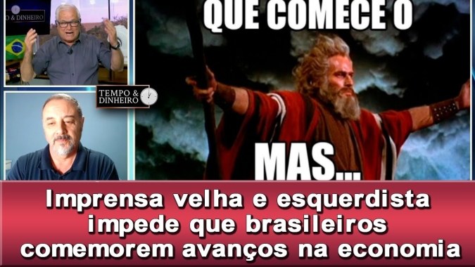 Imprensa velha e esquerdista  impede que brasileiros comemorem avanços na economia
