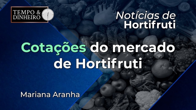 Cotações do mercado de hortifruti com Mariana Aranha