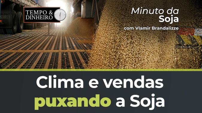 Clima e vendas puxando a Soja
