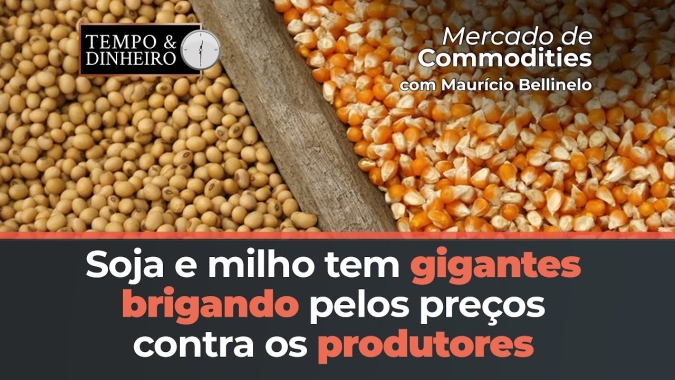 Soja e milho tem gigantes brigando pelos preços contra os produtores
