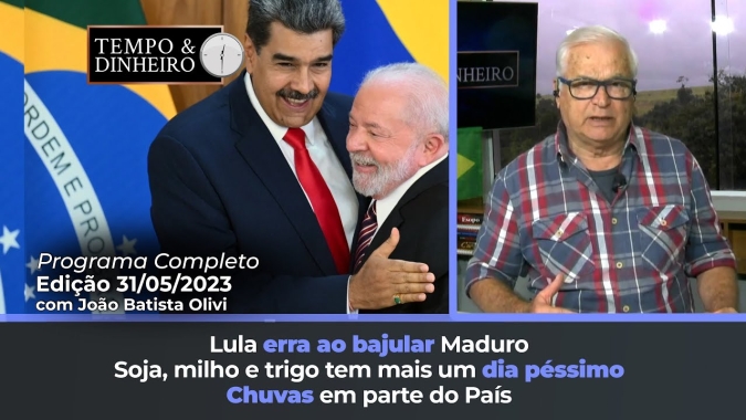 Soja, milho e trigo tem mais um dia péssimo Lula erra ao bajular Maduro. Chuvas em boa parte do País