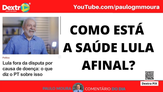 Como está a saúde de Lula afinal? Análise por Paulo Moura, cientista político do canal Dextra