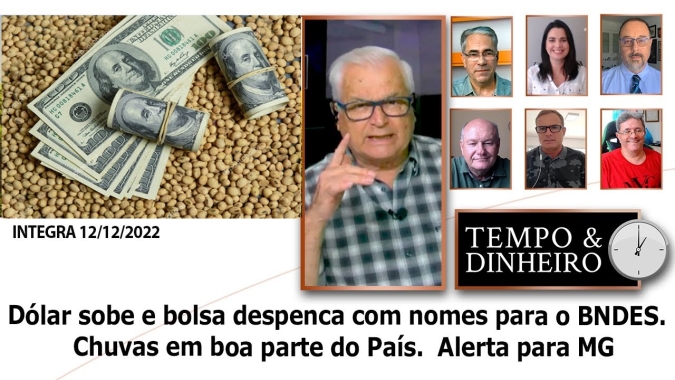 Dólar sobe e bolsa despenca com nomes para o BNDES.  Chuvas em boa parte do País.  Alerta para M