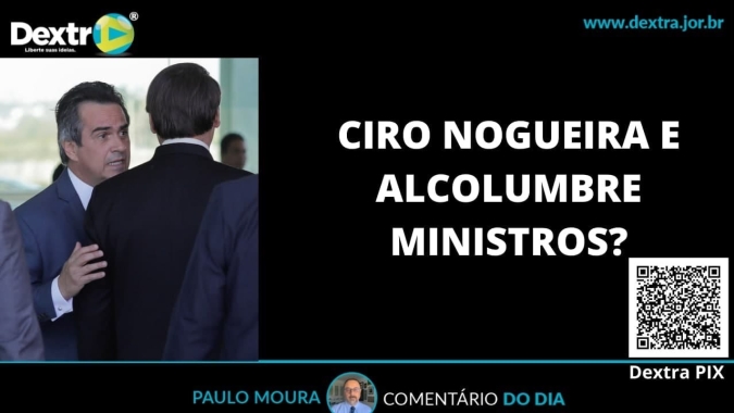 Ciro Nogueira e Alcolumbre ministros? Análise por Paulo Moura, cientista político do canal Dextra