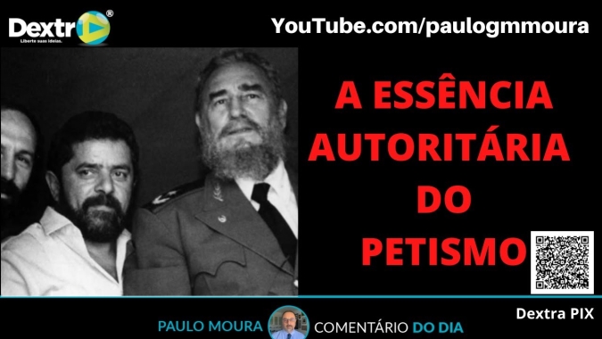 A essência autoritária do petismo, análise por Paulo Moura, cientista político do canal Dextra
