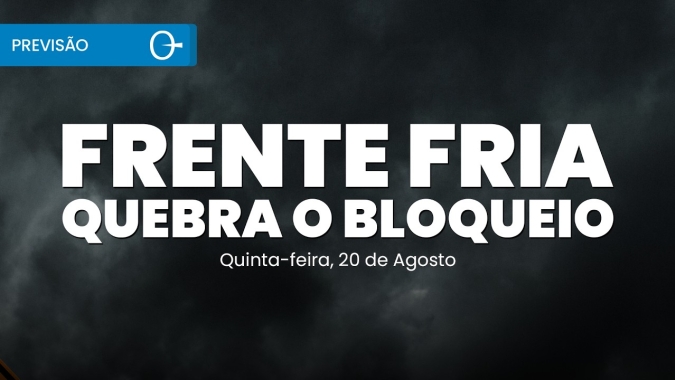 Frente fria rompe bloqueio e ar polar avança pelo Brasil | Previsão do tempo: 20/08/2026