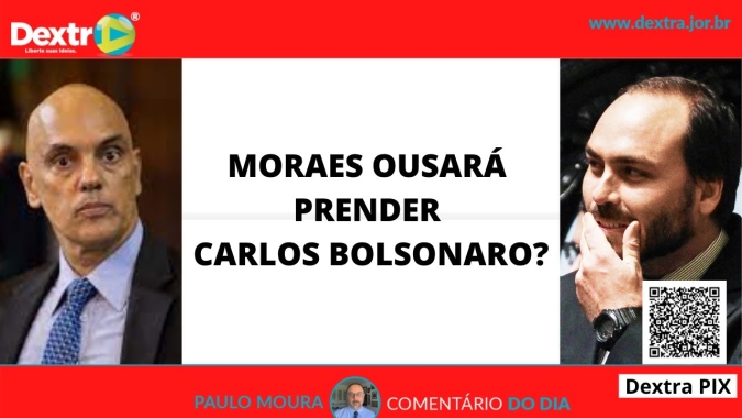 Moraes ousará prender Carlos Bolsonaro? Análise política por Paulo Moura, cientista político do canal Dextra