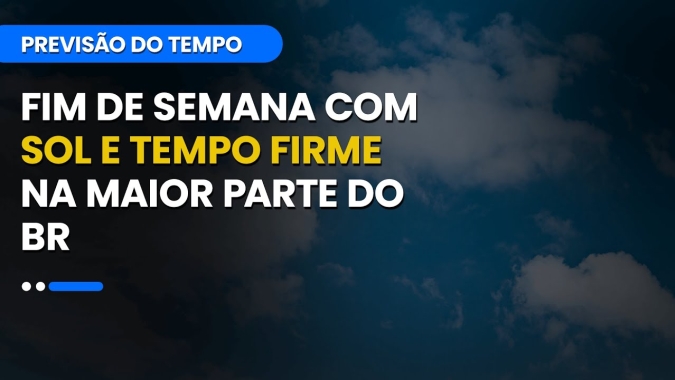 Confira a previsão do tempo para este sábado e domingo (20 e 21) para todo o Brasil