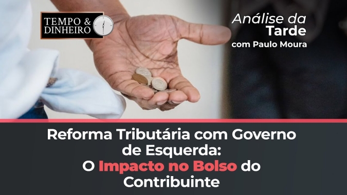 Reforma Tributária com governo de esquerda no poder está na contramão