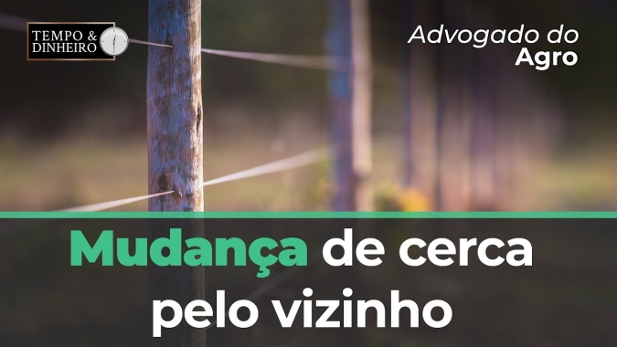 Advogado do Agro Responde sobre mudança de cerca pelo vizinho.