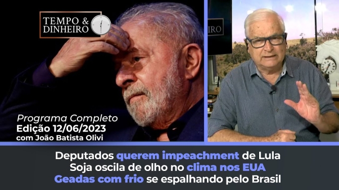 Soja oscila de olho no clima nos EUA. Deputados querem impeachment de Lula. Geadas com frio