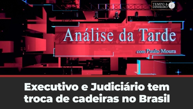 Executivo e Judiciário tem troca de cadeiras no Brasil. O que está acontecendo? Paulo Moura comenta