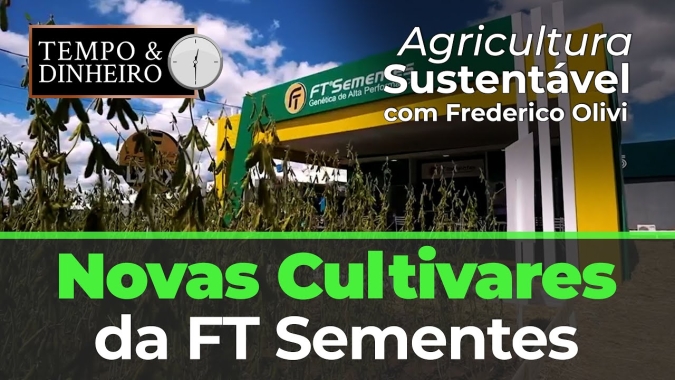 Novas Cultivares da FT Sementes hoje na Agricultura Sustentável.