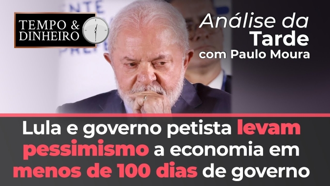 Lula e governo petista levam pessimismo a economia em menos de 100 dias de governo
